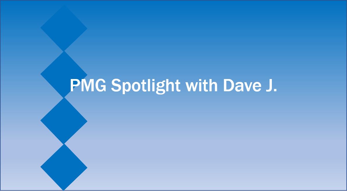 PMG Spotlight with Dave J.