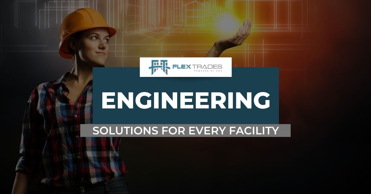 FlexTrades Engineering Solutions for Every Facility